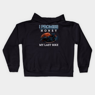 I promise honey, This is my last bike, Touring motorcycle illustration, bike lovers Kids Hoodie